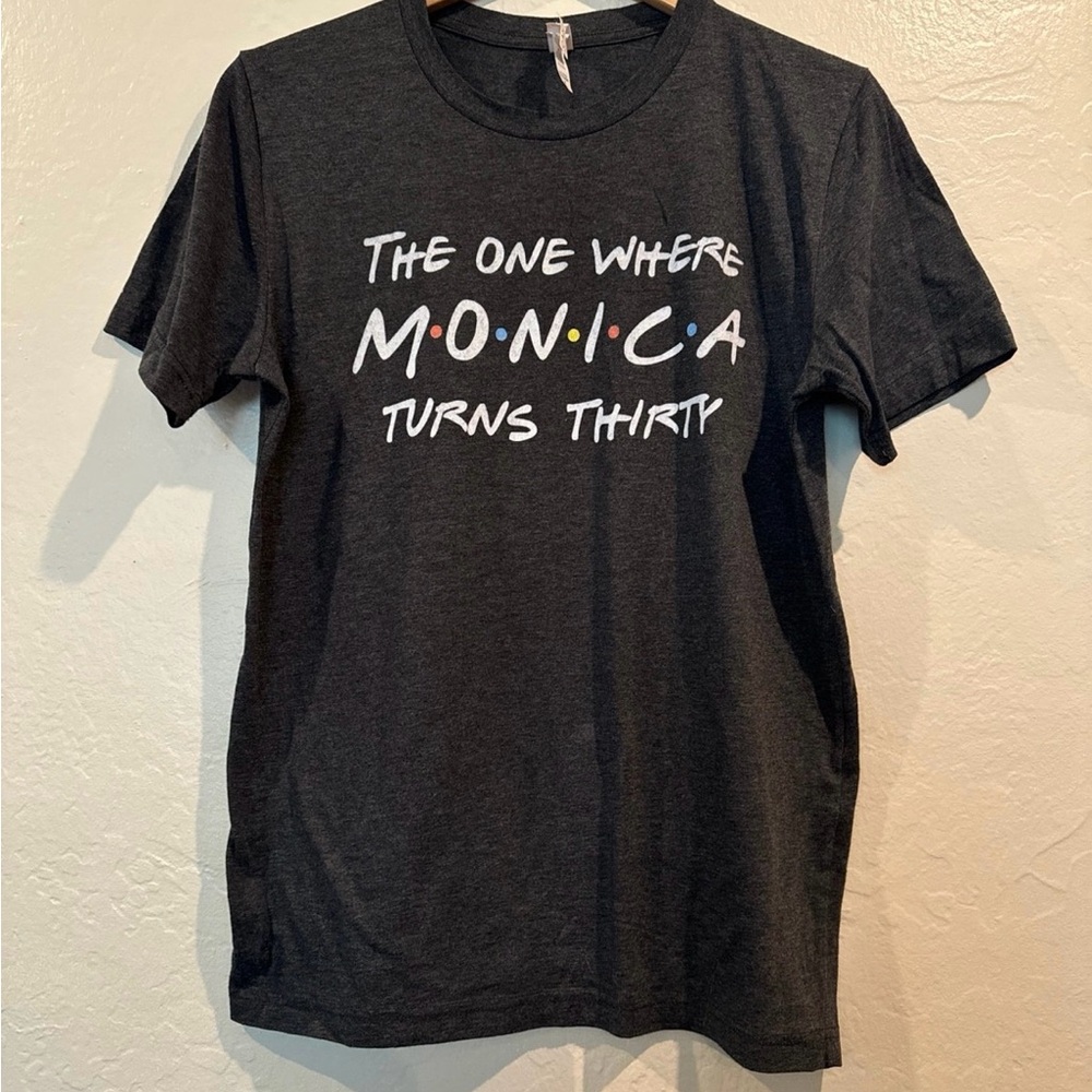 Friends when Monica turns 30 Dark Grey Size M